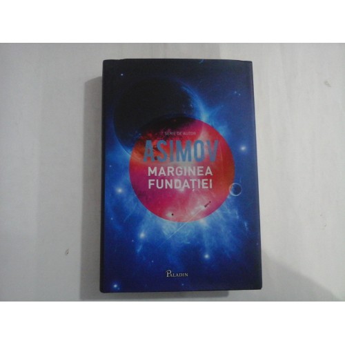 ISAAC ASIMOV FUNDATIA IV - MARGINEA FUNDATIEI ISAAC ASIMOV FUNDATIA IV - MARGINEA FUNDATIEI